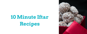 10 minute iftar recipes