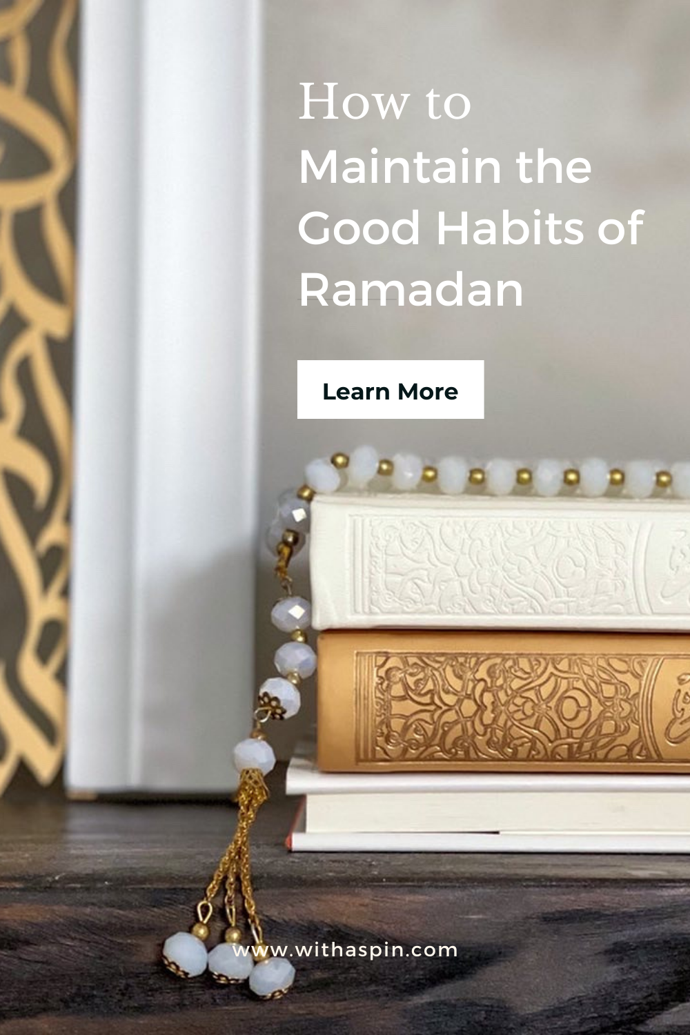 Keep Up The Good Habits After Ramadan - WithASpin